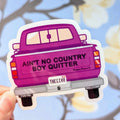 Ain't No Quitter sticker