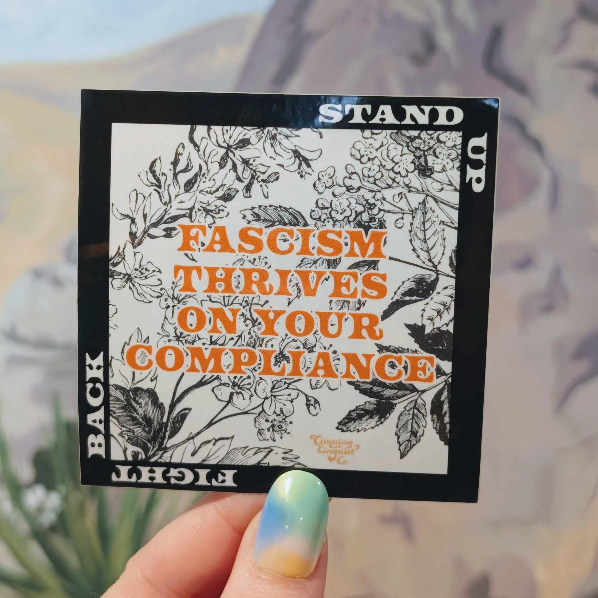 Fascism Thrives On Your Compliance sticker
