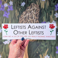 Leftists Against Other Leftists bumper magnet