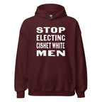 Stop Electing Cishet White Men hoodie