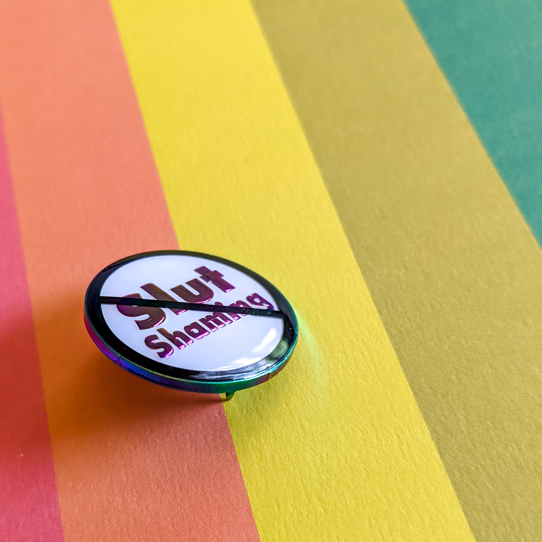 No Slut Shaming soft enamel pin with epoxy (white/rainbow version)